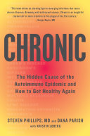 Chronic: The Hidden Cause of the Autoimmune Epidemic and How to Get Healthy Again