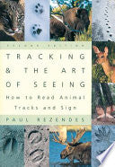 Tracking and the Art of Seeing 2e: How to Read Animal Tracks and Sign