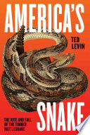 America's Snake: The Rise and Fall of the Timber Rattlesnake