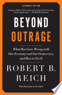 Beyond Outrage: Expanded Edition: What has gone wrong with our economy and our democracy, and how to fix it