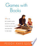 Games with Books: Twenty-eight of the Best Children's Books and How to Use Them to Help Your Child Learn—From Preschool to Third Grade