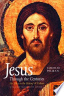 Jesus Through the Centuries: His Place in the History of Culture
