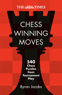 The Times Chess Winning Moves: 540 Chess Puzzles from Tournament Play