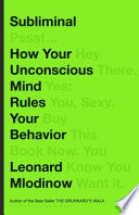 Subliminal: How Your Unconscious Mind Rules Your Behavior