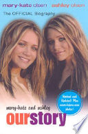 Mary-Kate & Ashley: Our Story--Updated Edition: The Official Biography