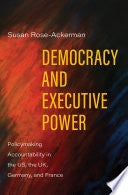 Democracy and Executive Power: Policymaking Accountability in the US, the UK, Germany, and France