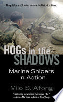 Hogs in the Shadows: Marine Snipers in Action