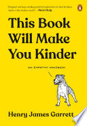 This Book Will Make You Kinder: An Empathy Handbook