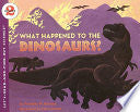 What Happened to the Dinosaurs?