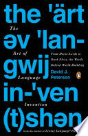 The Art of Language Invention: From Horse-Lords to Dark Elves to Sand Worms, the Words Behind World-Building