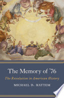 The Memory of '76: The Revolution in American History