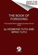 The Book of Forgiving: The Fourfold Path for Healing Ourselves and Our World