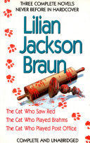 Three Complete Novels: The Cat who Saw Red : the Cat who Played Brahms : the Cat who Played Post Office