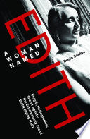 A Woman Named Edith: Emigre, Photographer and Secret Agent - the Extraordinary Life of Edith Tudor Hart