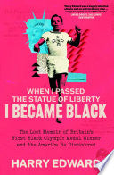 When I Passed the Statue of Liberty I Became Black