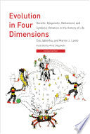 Evolution in Four Dimensions, revised edition: Genetic, Epigenetic, Behavioral, and Symbolic Variation in the History of Life