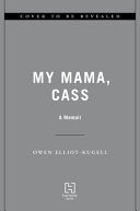 My Mama, Cass: A Memoir