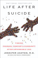 Life After Suicide: Finding Courage, Comfort & Community After Unthinkable Loss