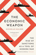 The Economic Weapon: The Rise of Sanctions As a Tool of Modern War