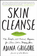 Skin Cleanse: The Simple, All-Natural Program for Clear, Calm, Happy Skin