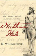 Nathan Hale: The Life and Death of America's First Spy