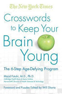 The New York Times Crosswords to Keep Your Brain Young: The 6-Step Age-Defying Program