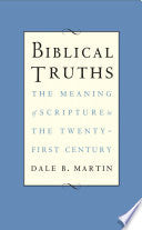 Biblical Truths: The Meaning of Scripture in the Twenty-first Century