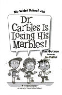 My Weird School #19: Dr. Carbles Is Losing His Marbles!