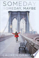 Someday, Someday, Maybe: A Novel