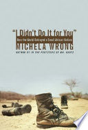 I Didn't Do It for You: How the World Betrayed a Small African Nation