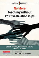Not this But that: No More Teaching Without Positive Relationships