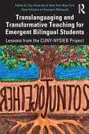 Translanguaging and Transformative Teaching for Emergent Bilingual Students: Lessons from the CUNY-NYSIEB Project