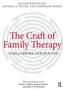 The Craft of Family Therapy: Challenging Certainties