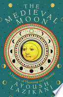 The Medieval Moon: A History of Haunting and Blessing