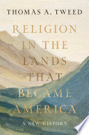 Religion in the Lands That Became America: A New History