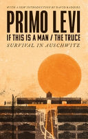 If This Is a Man/the Truce (50th Anniversary Edition): Surviving Auschwitz: 'Miraculous' Philippe Sands
