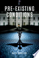 Pre-Existing Conditions: How Lobbying Makes American Health Care More Expensive