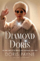 Diamond Doris: The Sensational True Story of the World’s Most Notorious International Jewel Thief