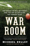 War Room: The Legacy of Bill Belichick and the Art of Building the Perfect Team