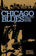 Chicago Blues: The City and the Music