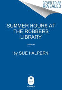 Summer Hours at the Robbers Library: A Novel