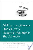50 Pharmacotherapy Studies Every Palliative Practitioner Should Know