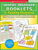 Graphic Organizer Booklets for Reading Response: Guided Response Packets for Any Fiction Or Nonfiction Book That Boost Students' Comprehension - And Help You Manage Independent Reading