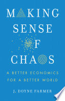 Making Sense of Chaos: A Better Economics for a Better World