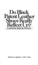 Do Black Patent Leather Shoes Really Reflect Up?: A Novel