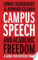 Campus Speech and Academic Freedom: A Guide for Difficult Times