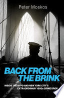 Back from the Brink: Inside the NYPD and New York City's Extraordinary 1990s Crime Drop