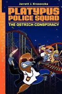 Platypus Police Squad: The Ostrich Conspiracy