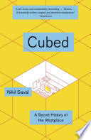 Cubed: The Secret History of the Workplace