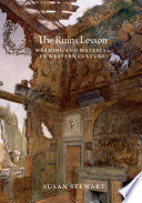 The Ruins Lesson: Meaning and Material in Western Culture